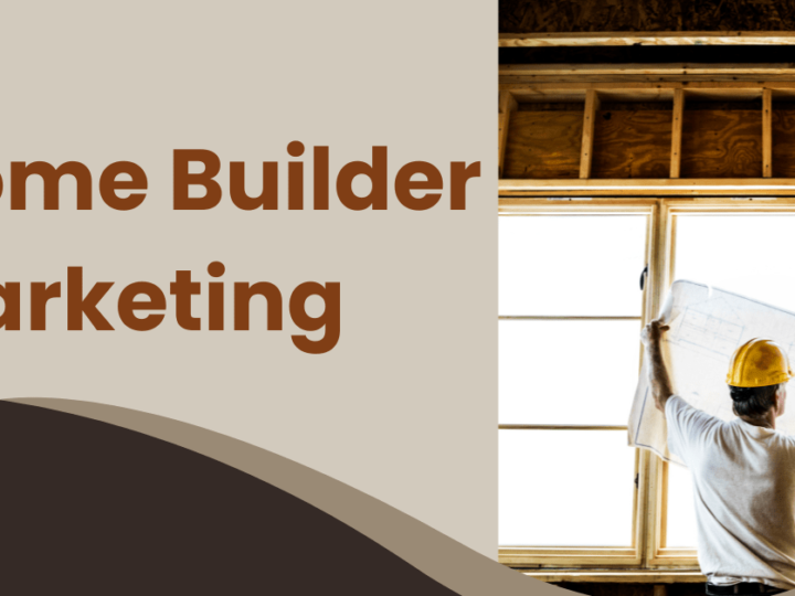 6 Best Creative Home Builder Marketing Strategies